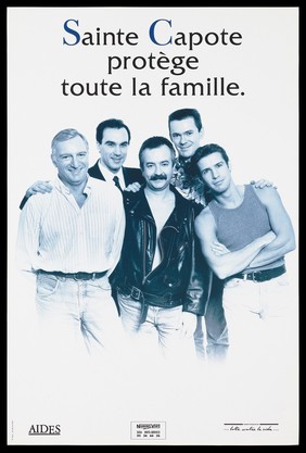 A group of five gay men with the message in French: "Saint Condom protects all the family"; advertising safe sex in AIDS prevention. Colour lithograph, 199-.