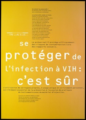 A safe sex advertisement promoting the use of condoms and sterile needles to avoid the spread of AIDS; one of a series of posters in an advertising campaign about AIDS by the Agence Française Lutte Contre le SIDA. Colour lithograph.