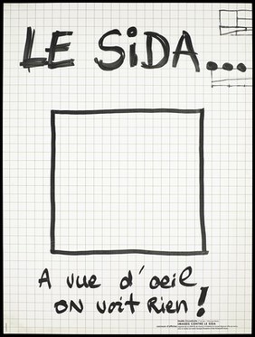 A square with the message "Le SIDA ... a vue d'oeil on voit rien!" [AIDS ... has eyes - we see nothing!] in black marker pen on a squared background; one of a series of posters representing an advertisement for a competition for posters of images against AIDS organised by CRIPS. Lithograph by Noëlle Ciccodicola.