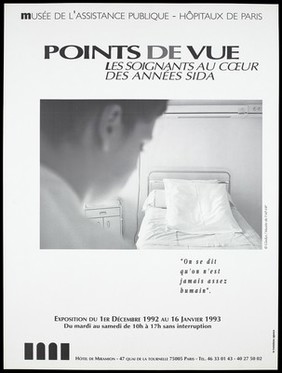 A blurred figure in the foreground looks at a hospital bed, a photograph by Gladys representing an advertisement for an exhibition entitled: "Views: caregivers at the heart of the AIDS years" at the Hôtel de Miramon from 1st December [World AIDS Day] 1992 to 16th January 1993 by the Musée de l'Assistance Publique - Hôpitaux de Paris. Lithograph.