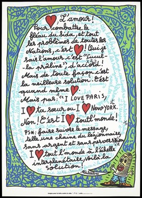 A personified condom with a large speech bubble containing messages, interspersed with hearts, based on the idea that love is the solution to AIDS; surrounded by blue graphic symbols of Adam and Eve. Colour silk screen print after R. Combas, 1993.