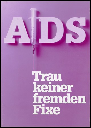 A syringe forming the 'i' of AIDS with the message: "AIDS. Don't trust other people's fixes" representing an advertisement by the AIDS-Koordination NRW. Colour lithograph by Papen, Hansen.