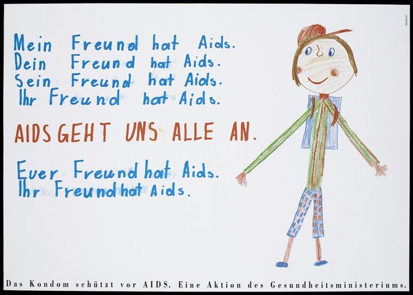 A child's drawing of a child wearing a red cap and a blue bag over his shoulders; he looks across at the words [in German]: "My friend has AIDS, your friend has AIDS, his friend has AIDS ..." in blue and the words "AIDS affects all of us" in red; an advertisement for condoms as a protection against AIDS by the German Ministry of Health. Colour lithograph by Marat.