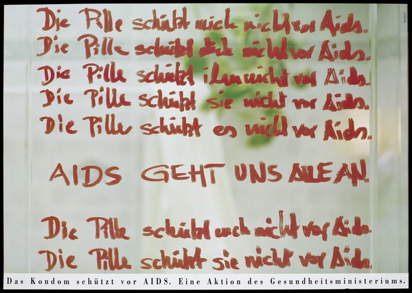 The German words written in red repeatedly on a transparent screen: "The pill does not protect me ... you ... him against AIDS" but the condom does; an advertisement for condoms as a protection against AIDS by the German Ministry of Health. Colour lithograph by Marat.