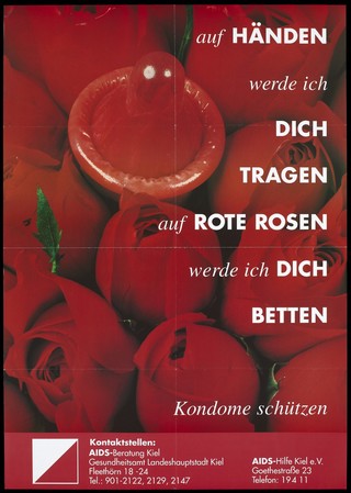 A red condom among red roses with German text: "With my hands I will support you, on red roses I will bed you. Condoms protect."; an advertisement for safe sex by the AIDS counseling Kiel and AIDS-Hilfe Kiel e.V. Colour lithograph.