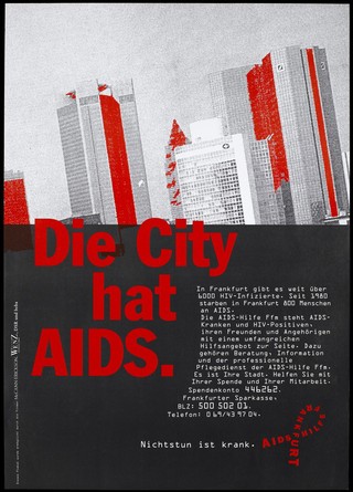 The buildings of Frankfurt, some with red highlights with the statement: "The city has AIDS"; advertising the work of the AIDS-Hilfe Frankfurt for those with HIV and AIDS. Colour lithograph by Typo Wenz Artwork GmbH.