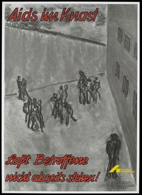 People huddled together within prison walls edged with barbed wire with a lone figure bottom right suggesting the social isolation of someone who has AIDS; an advertisement for the information line for those affected by AIDS in prison by Deutsche AIDS-Hilfe e.V. Colour lithograph.