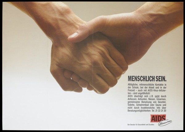 Two male hands shake with the message 'Menschlich Sein' [human] with a list of ways in which AIDS is not transmitted; a message by the Minister for Health and Social Affairs. Colour lithograph.