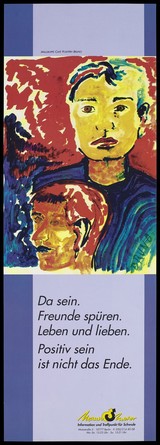 The painted faces of two men, one above the other, by Bruno; with the message that being HIV positive does not mean the end; an advertisement by Mann-O-Meter, the information and telephone service for gay men. Colour lithograph.