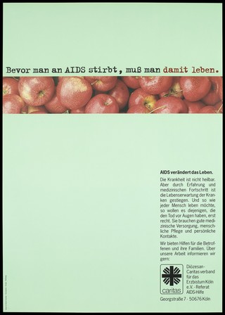 Red apples representing healty living with a message about how AIDS patients can learn to live with the disease with the help of the assistance of the Diocesan Caritas Association for the Archdiocese of Cologne eV AIDS-Hilfe Unit. Colour lithograph by Hüsch & Hüsch Aachen and Werbung.