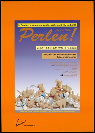 A pile of plastic pigs with a string of pearls and pills bearing the Burroughs Wellcome brand logo with the words 'Perlen für die Säue!' [pearls for the swine]; an advertisement for the 3rd Federal Assembly of people with HIV and AIDS from 5 to 8 November 1992 in Hamburg organized by the Deutsche AIDS-Hilfe eV, with the support of the Hamburg Senate. Colour lithograph by Trash Line Design.