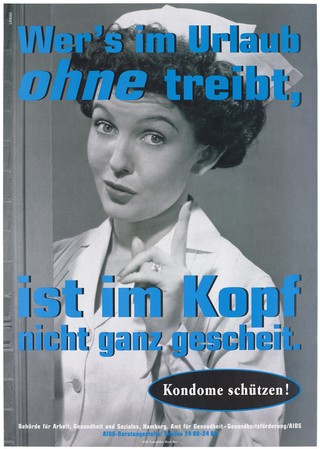 A nurse with one finger raised and the message: 'Wer's im Urlaub ohne treibt, ist im Kopf nicht ganz gescheit' [Whoever goes on holiday unprepared is not clever in the head]; an advertisement for safe sex by the Authority of Labor, Health and Social Affairs, Hamburg and the Office of Public Health - Health Promotion / AIDS. Colour lithograph by Transglobe Black Box and DMB&B.