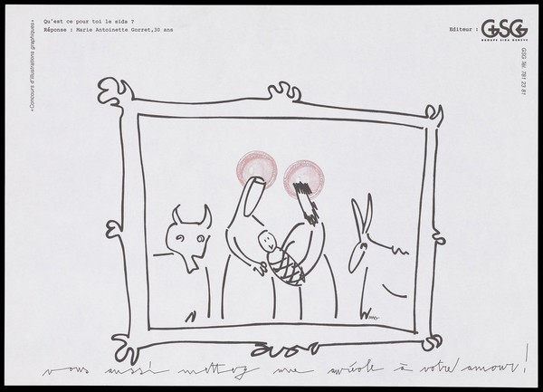 A line-drawn nativity scene within a line drawn frame with Mary and Joseph bearing condoms as halos; an image by Marie Antoinette Gorret from a graphic Illustration competition on the theme of 'What does AIDS mean to you?' by the Groupe SIDA Genève. Colour lithograph.