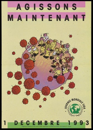 A six-sided pamphlet advertising World AIDS Day, 1 December 1993, year of the family by the World Health Organization, Global Programme on AIDS [French version]; front page illustrates a group of men, women and children of various races stand on a pink circle representing the world with red spiked balls floating around them. Colour lithograph.