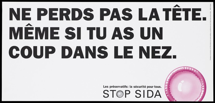 A warning about safe sex in French with a pink condom; one of a series of 'Stop SIDA' [Stop AIDS] campaign posters by the Federal Office of Public Health, in collaboration with the l'Aide Suisse contre le SIDA. Colour lithograph.