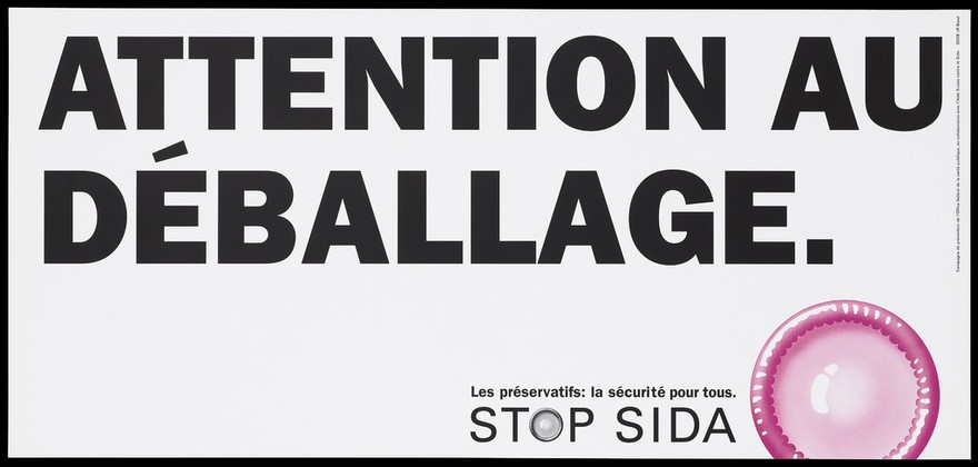 A warning about safe sex in French with a pink condom; one of a series of 'Stop SIDA' [Stop AIDS] campaign posters by the Federal Office of Public Health, in collaboration with the l'Aide Suisse contre le SIDA. Colour lithograph.