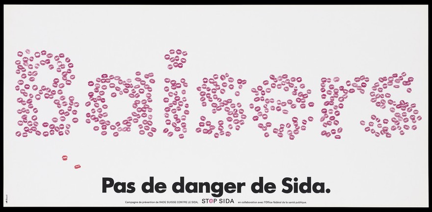 The word 'Baisers' [kisses] written in pink lips with two further red lips below representing a warning about the dangers of AIDS; one of a series of safe sex posters from a 'Stop AIDS' by the l'Aide Suisse contre le SIDA , in collaboration with the Federal Office of Public Health. Colour lithograph.