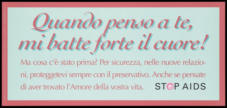 A message in pale red and turquoise lettering about being safe in new relationships with a condom within a pale red border; Italian version of a series of safe sex posters from a 'Stop AIDS' poster campaign by the Aiuto AIDS Svizzero, in collaboration with the Office of Public Health. Colour lithograph.