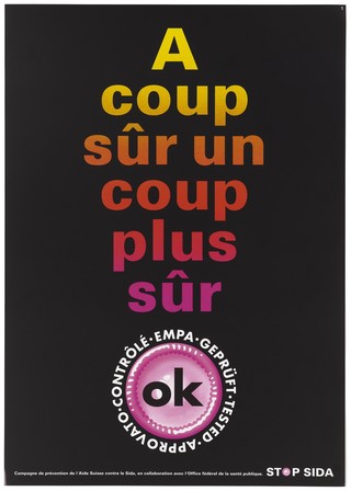 Advertisement for safe sex bearing the trademark 'OK' quality seal awarded to brand condoms and the words 'surely a safer blow' in French; one of a series of 'Stop SIDA' [Stop AIDS] campaign posters by the l'Aide Suisse contre le SIDA, in collaboration with the Federal Office of Public Health. Colour lithograph.