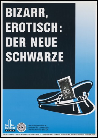 A cap in which is slotted a condom packet bearing the logo 'The Hot Rubber Black' with the words in German: 'bizarre, erotic: the new black'; a safe sex advertisement for condoms produced by The Hot Rubber Company (Zürich). Colour lithograph.