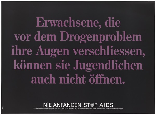 A warning in German purple about drug problems, AIDS and youths; one of a series of safe sex posters from a 'Stop AIDS' poster campaign by the AIDS-Hilfe Schweiz, in collaboration with the Office of Public Health. Colour lithograph.