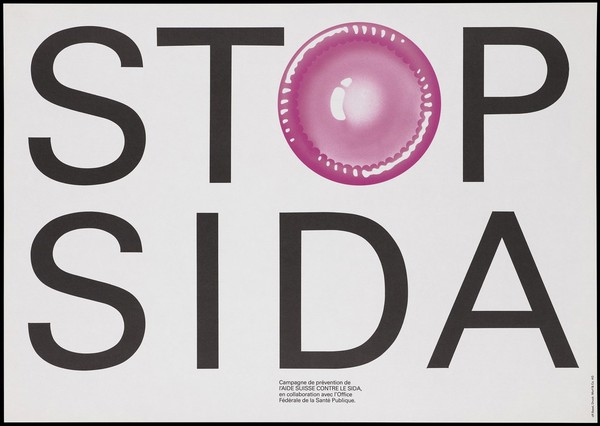 A pink condom forming the 'o' of the word 'Stop SIDA; one of a series of posters from the Stop AIDS campaign by l'Aide Suisse Contre le SIDA in collaboration with the Federal Office of Public Health. Colour lithograph.