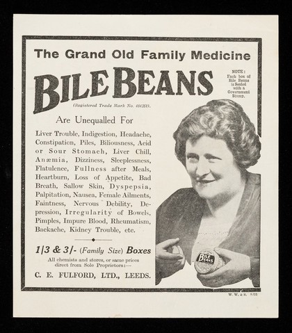 Bile Beans for biliousness ... : the world's best family medicine : being purely vegetable, Bile Beans suit young & old / C.E. Fulford, Ltd.