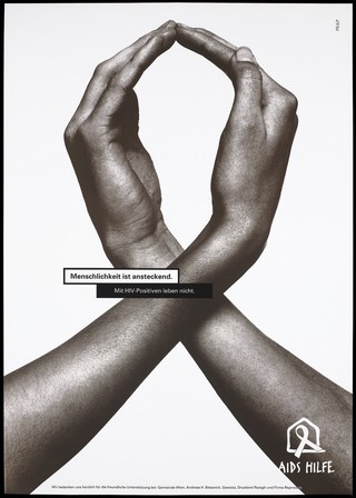 Hands form the shape of the AIDS red ribbon; with the message in German 'Humanity is contagious. With HIV-positive do not work'; an advertisement by the AIDS-Hilfe. Colour lithograph by PK&P.