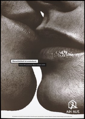 The lips of a man and woman kissing with the message in German 'Humanity is contagious. An HIV-positive man does not kiss'; an advertisement by the AIDS-Hilfe. Colour lithograph by PK&P.