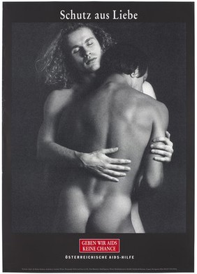 The back view of a naked man being embraced by a man with shoulder-length blond wavy hair with the message in German: 'Protection from love. Let us give AIDS no chance'; an advertisement for safe sex by the Österreichische AIDS-Hilfe. Colour lithograph by Ogilvy & Mather Medical and Peter Baumann of Hollywood Ges. m.b.H.