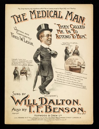 The medical man : they called me in to attend him / written and composed by Fred W. Leigh ; sung by Will Dalton ; also by T.F. Benson.