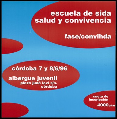 Advertisement for a 'School of Health and AIDS together' at the Youth hostel in Cordoba, on 8 June 1996. Colour lithograph.