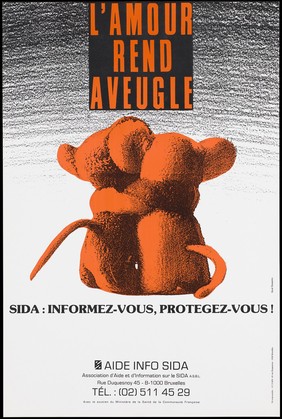 The rear view of two teddies seated with their arms wrapped around each other and the message in French 'Love is blind. AIDS: Learn, Protect yourself!'; with contact details for the Aids Info SIDA in Brussels. Colour lithograph by René Demarets, ca. 1997.