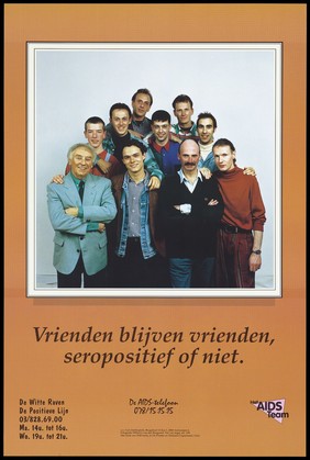 A group photograph of gay men standing in a triangular formation with the message 'Friends remain friends, HIV positive or not'; an advertisement for helplines for those with AIDS and HIV by Het AIDS team in Antwerp. Colour lithograph by Wilberto van den Boogaard, ca. 1995.