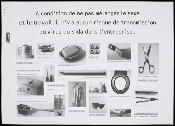 A message that there is no risk of transmission of AIDS in the workplace illustrated by numerous photographs of low risk activities from sharing a mug to shaking hands; an advertisement by l'Agence de Prevention du SIDA Lutte contre l'Exclusion des Seropositifs. Lithograph.