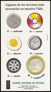 Six round objects including a coin, a cd, a fried egg, a watch, a wheel and a condom with comparative descriptions for each; an advertisement promoting the necessity of condoms for safe sex by the Comité AntiSIDA de Sevilla. Colour lithograph by Lourdes Farratell, ca. 1990's.