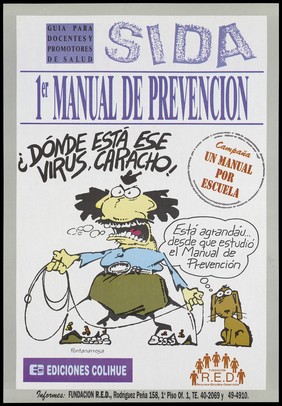 An exasperated looking figure holding a lead with a dog beside him representing a man looking for information on the HIV virus; an advertisement for the 1st AIDS Prevention Manual/Guide for teachers and health promoters by the Fundacion R.E.D. Colour lithograph by Fontanarrosa, ca. 1995.