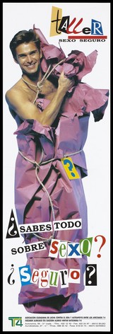 A man wrapped up in pink paper tied with a rope to which is tied a question mark; an advertisement for a safe sex workshop by the Asocicion Ciudadana de Lucha Contra el SIDA y Autoapoyo entre los Afectados T-4. Colour lithograph, ca. 1995.