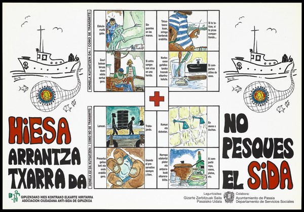 Two line-drawn fishing boats with large fishing nets capturing a decorative circular object (the HIV virus structure) in between a sequence of illustrations demonstrating how the HIV virus can and can't be transmitted; an AIDS warning issued by the Gipuzkoako Hies Kontrako Elkarte Hiritarra Asociacion Ciudadana Anti-SIDA de Gipuzkoa. Colour lithograph by Xabi, 1993.