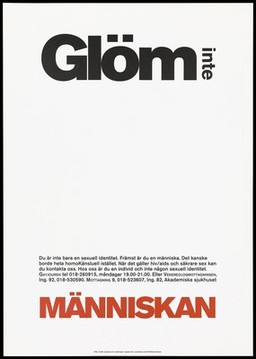 The message in Swedish 'Don't forget. Men'; one of a series of AIDS prevention advertisements by the RFSL, the Swedish Federation for Lesbian, Gay, Bisexual and Transgender Rights. Colour lithograph, ca. 1997.