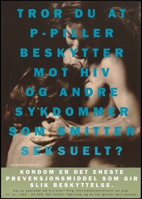 A naked man and woman embracing with the question 'Do you think the pill protects against HIV and other STDs?'; a safe-sex and AIDS prevention advertisement for an AIDS helpline in Norway. Colour lithograph after Morten Krogvold, ca. 1995.