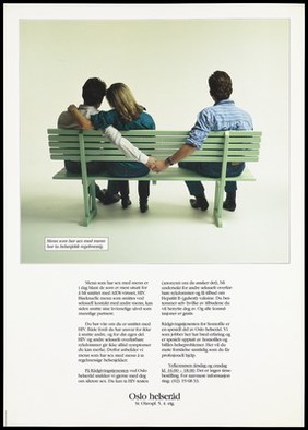 A woman puts her arm around a man as they sit on one end of a bench as he puts arm out to hold hands with a man on the other side; a safe sex and AIDS prevention advertisement aimed at bisexual men by the Oslo Helseråd. Colour lithograph, ca. 1990.