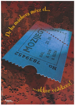A blue transport ticket bearing the number '7839452' and the word 'Mozijegy' representing an advertisement for Ôvegylet alapítvány, a Foundation to promote safer sex and AIDS prevention in Hungary. Colour lithograph by Sebastian Hänel for DMB&B.