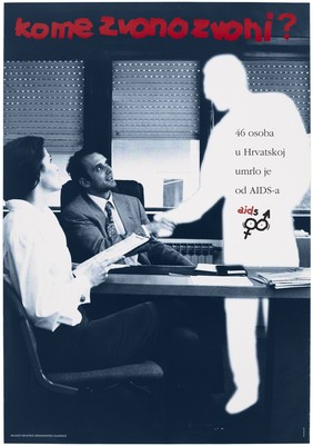 The white silhouette of a man shaking hands with a man sitting at a desk next to a woman holding a clipboard with the question 'For whom does the bell toll?' in Croatian; an anti-AIDS advertisement for the Youth Croatian Democratic Community. Colour lithograph, ca. 1995.