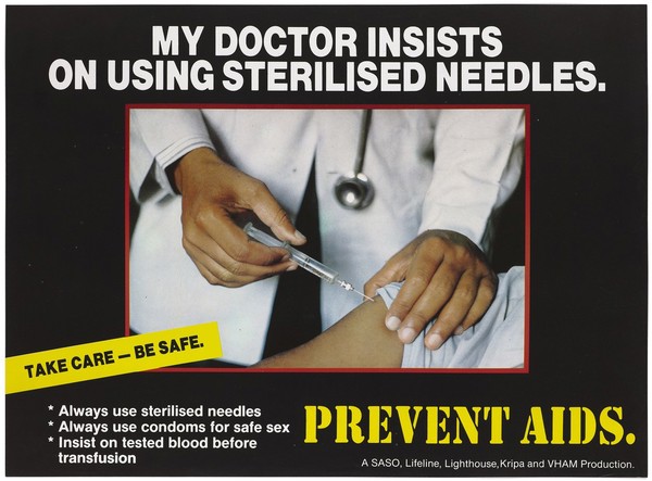 A doctor inserting a needle into a patient's arm with a warning about the importance of using sterilized needles; an AIDS prevention advertisement by SASO, Lifeline, Lighthouse, Kripa and VHAM. Colour lithograph, ca. 1997.