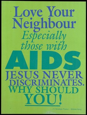 A message about how Jesus does not discriminate against those with AIDS by Mokukchung, a Christian Pastor in India; an AIDS prevention advertisement. Colour lithograph, ca. 1997.