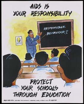 A teacher pointing to the words 'Responsible behaviour' on a blackboard before a class of pupils; an AIDS prevention advertisement for the NGO AIDS Cell Centre for Community Medicine in New Delhi. Colour lithograph by N.R. Nanda, ca. 1998.