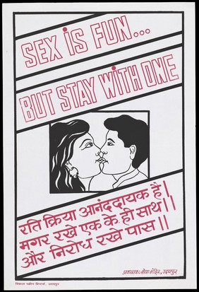 A man and woman kiss representing a message in English and Hindi that sex is fun but stay with one; an AIDS prevention advertisement. Colour lithograph, ca. 1995.