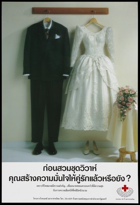 The wedding outfits of a couple on hangers beside a table with a wedding bouquet of flowers representing an advertisement for the Program on AIDS by the Thai Red Cross Society. Colour lithograph, ca. 1995.