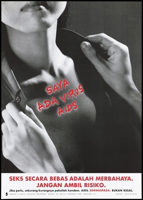 Two hands opening the shirt of a woman to reveal the words 'Saya Ada Virus AIDS' (I've got AIDS) on her chest; a warning about the dangers of casual sex and AIDS by the Training and Health Education Department, Ministry of Health in Singapore. Colour lithograph, 1993.